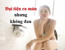 Đi Đại Tiện Ra Máu Nhưng Không Đau (trĩ, polyp, nứt kẽ hậu môn)