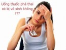 Uống Thuốc Phá Thai Có Bị Vô Sinh Không?