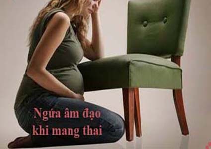 Ngứa âm đạo khi mang thai Ngứa âm đạo khi mang thai