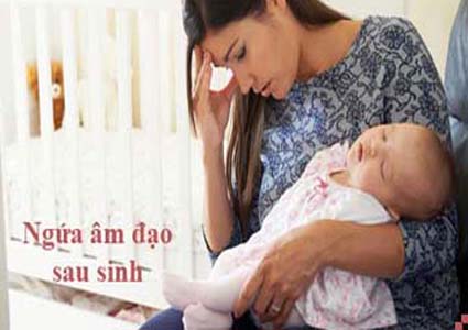 Ngứa âm đạo sau sinh ngứa âm đạo sau sinh